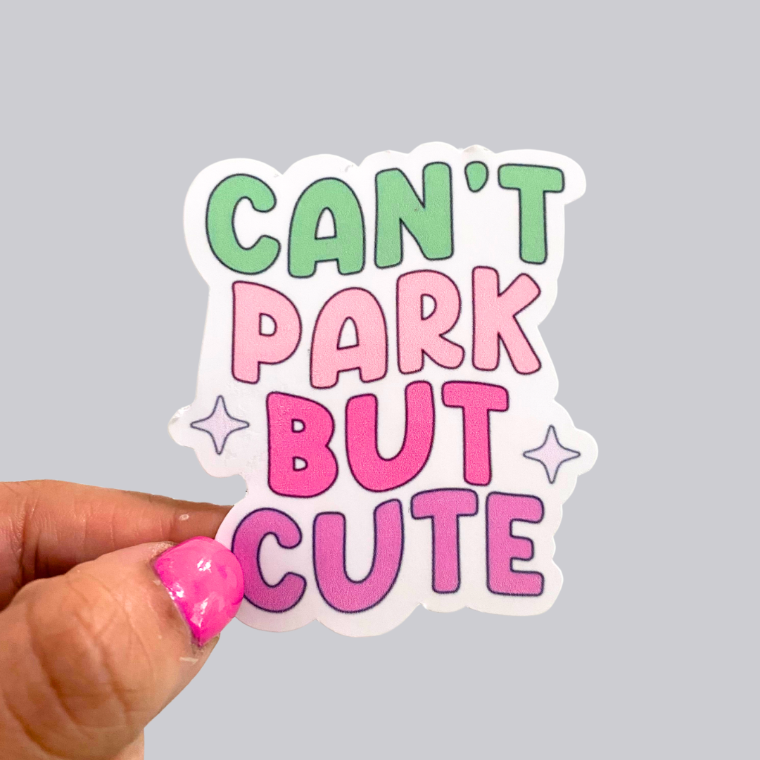 Can't Park But Cute Sticker / Magnet