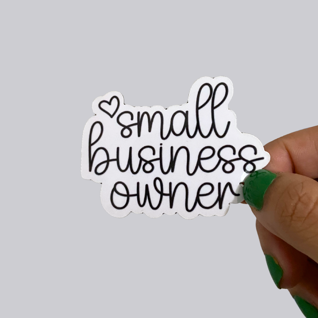 Small Business Owner Sticker / Magnet