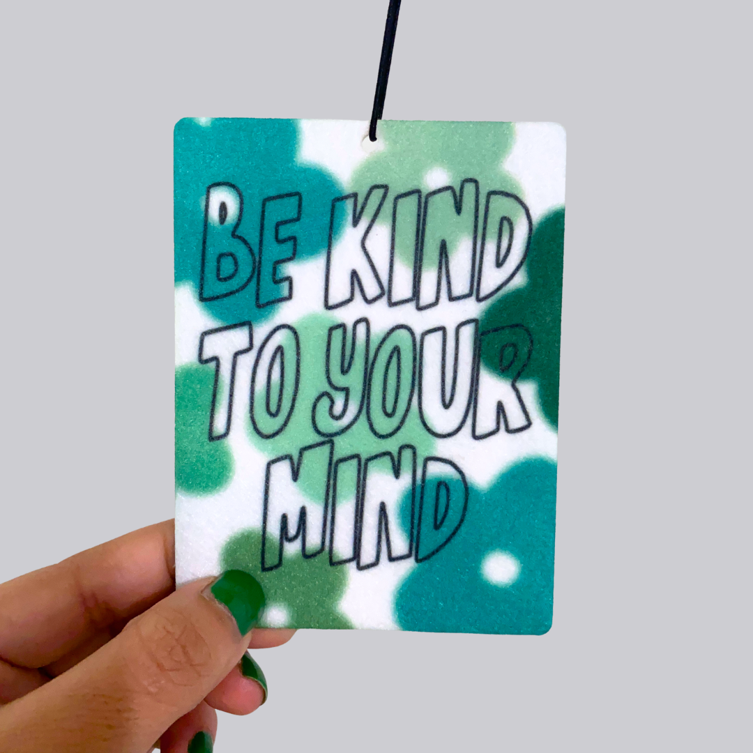 Be Kind to Your Mind Hanging Car Air Freshener