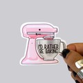 I'd Rather Be Baking Sticker / Magnet