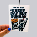 Every Day But Sunday Hanging Car Air Freshener