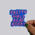 Pretty Girls Read Books Sticker / Magnet