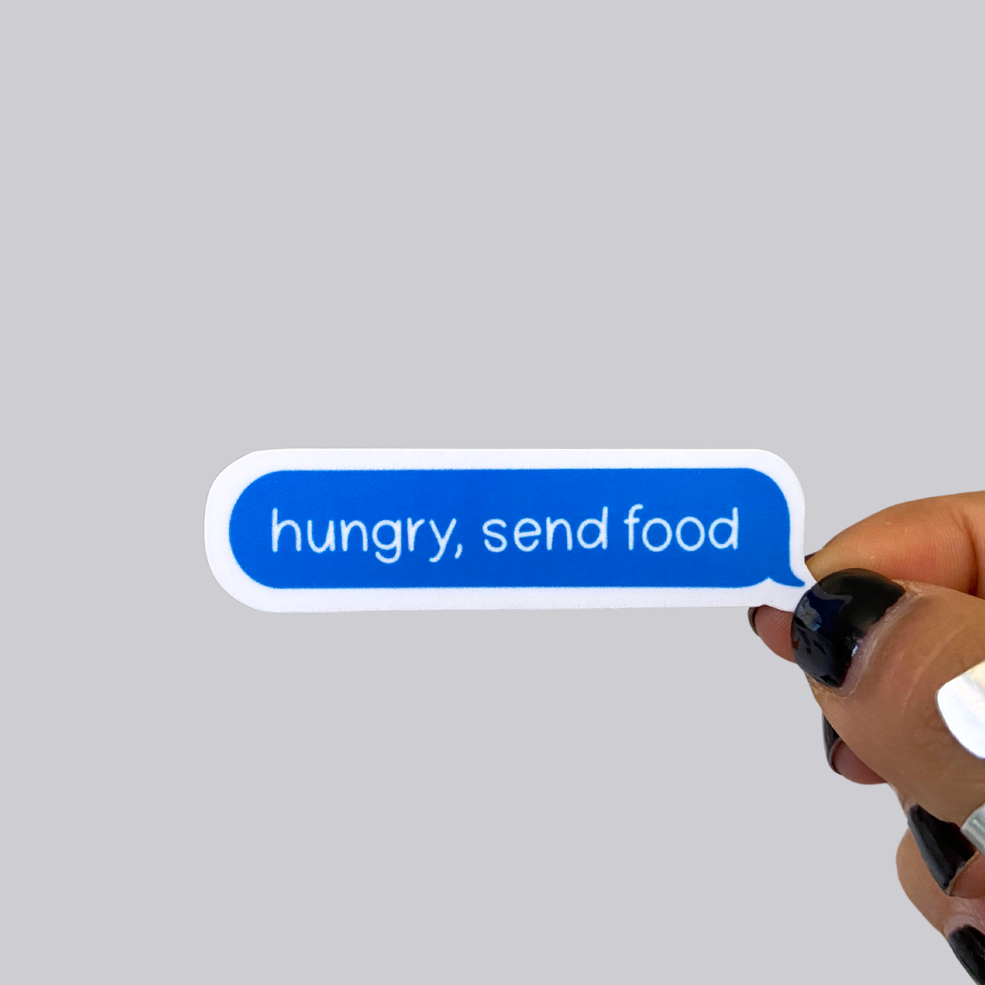 Hungry Send Food Sticker / Magnet