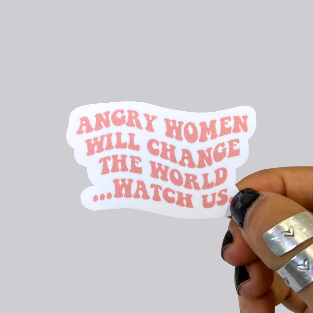 Angry Women Will Change the World Sticker / Magnet