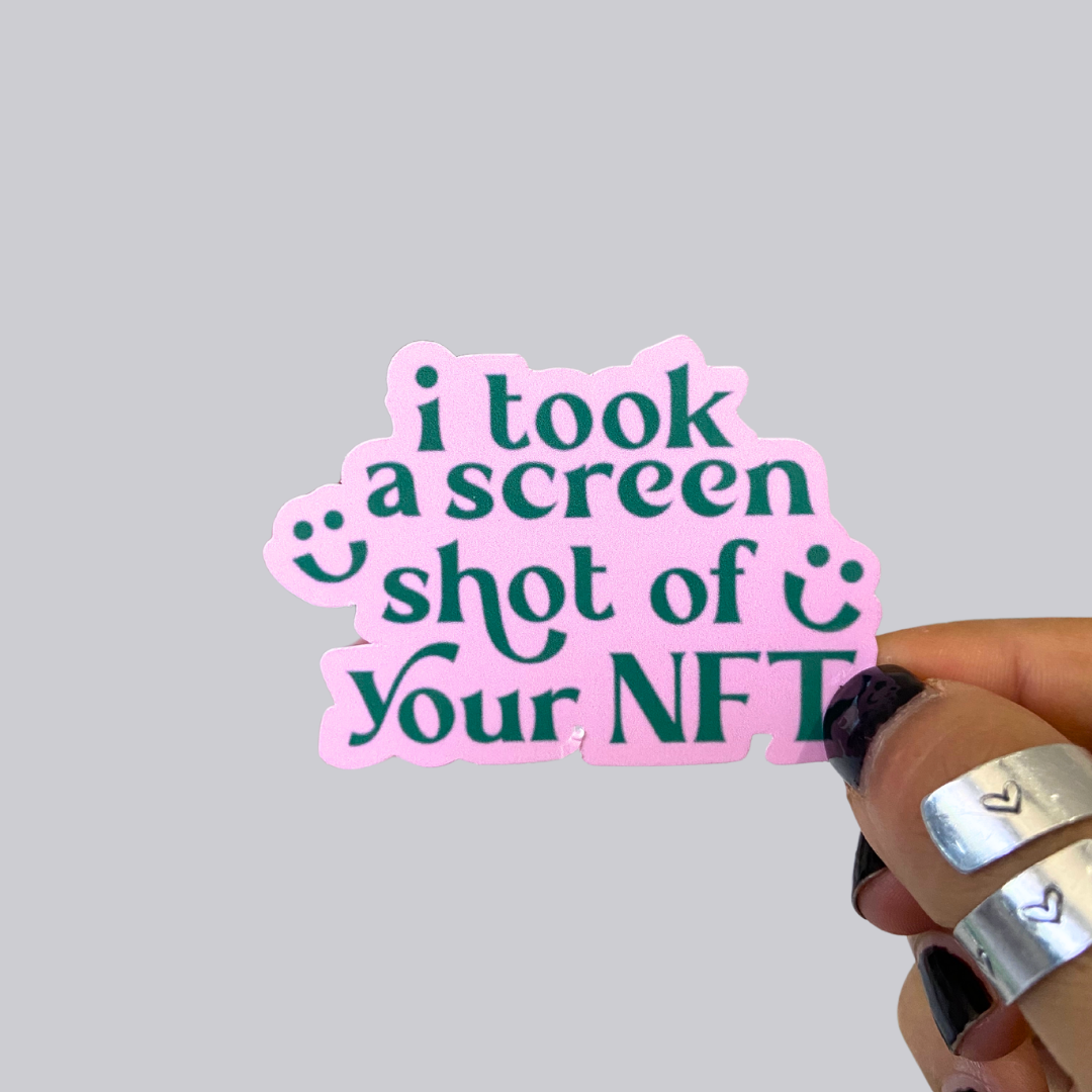 Took a Screenshot of Your NFT Sticker / Magnet