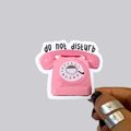 Do Not Disturb Sticker / Magnet