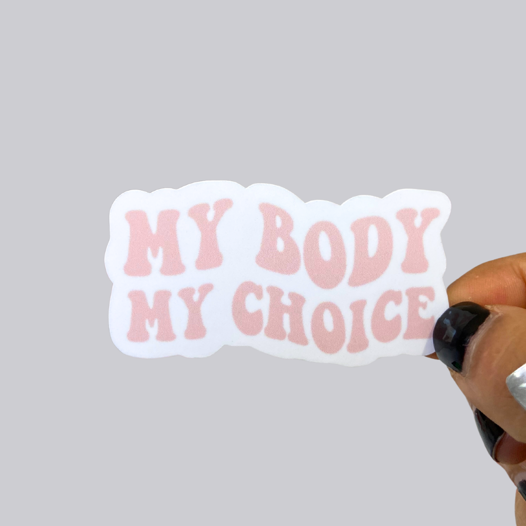 My Body My Choice Sticker / Magnet