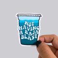 Not Having A Baja Blast Drink Sticker / Magnet