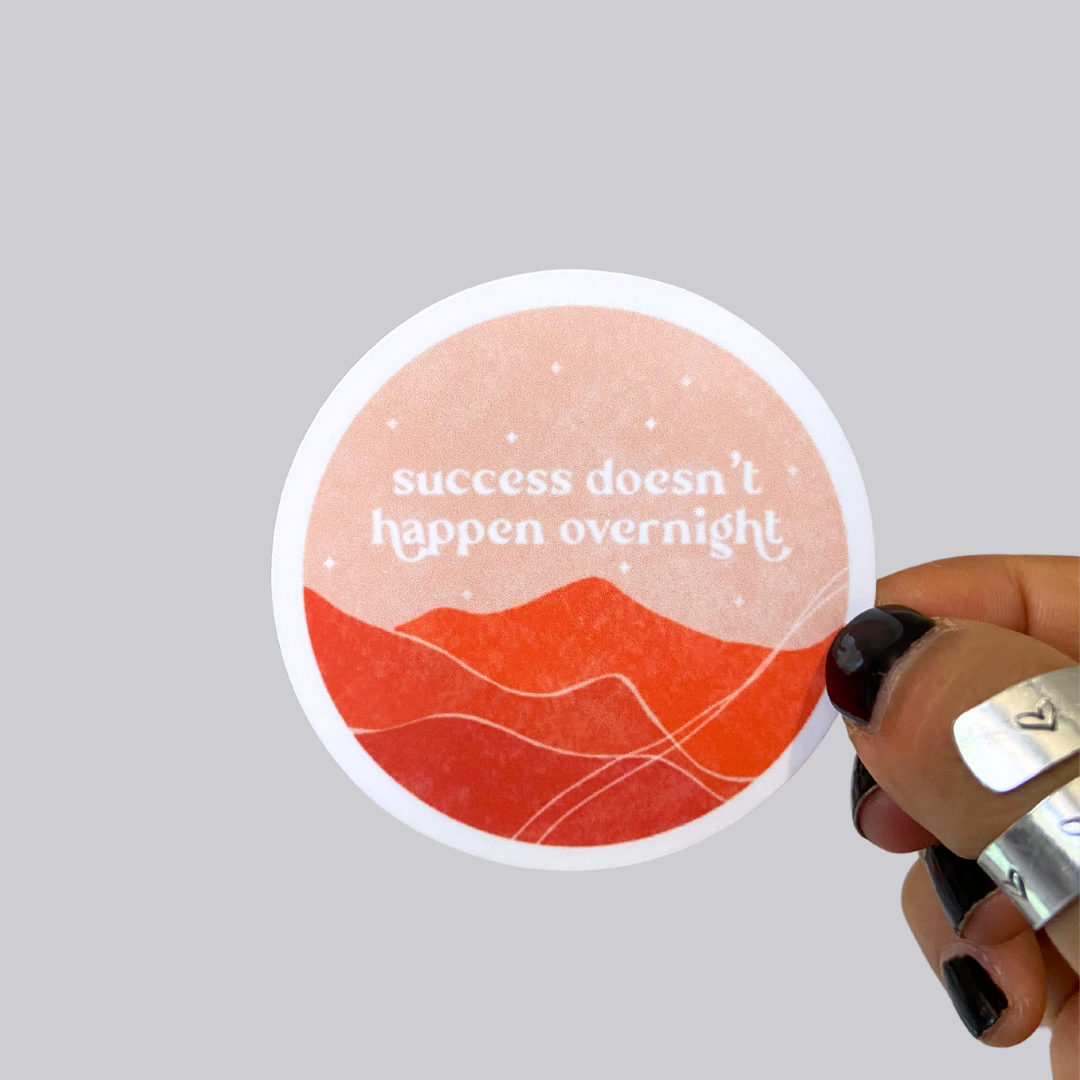 Success Doesn't Happen Overnight Sticker / Magnet