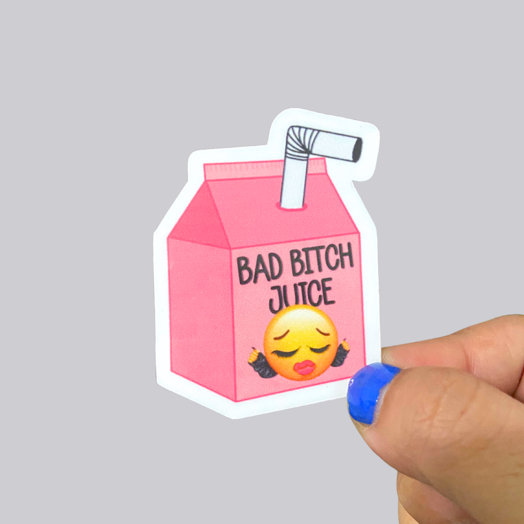 Bad Bitch Juice Sticker / Magnet