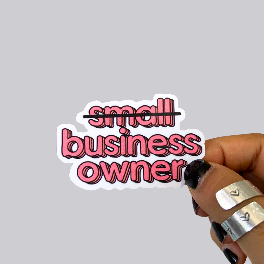 Not So Small Business Owner Sticker / Magnet