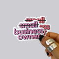 Not So Small Business Owner Sticker / Magnet