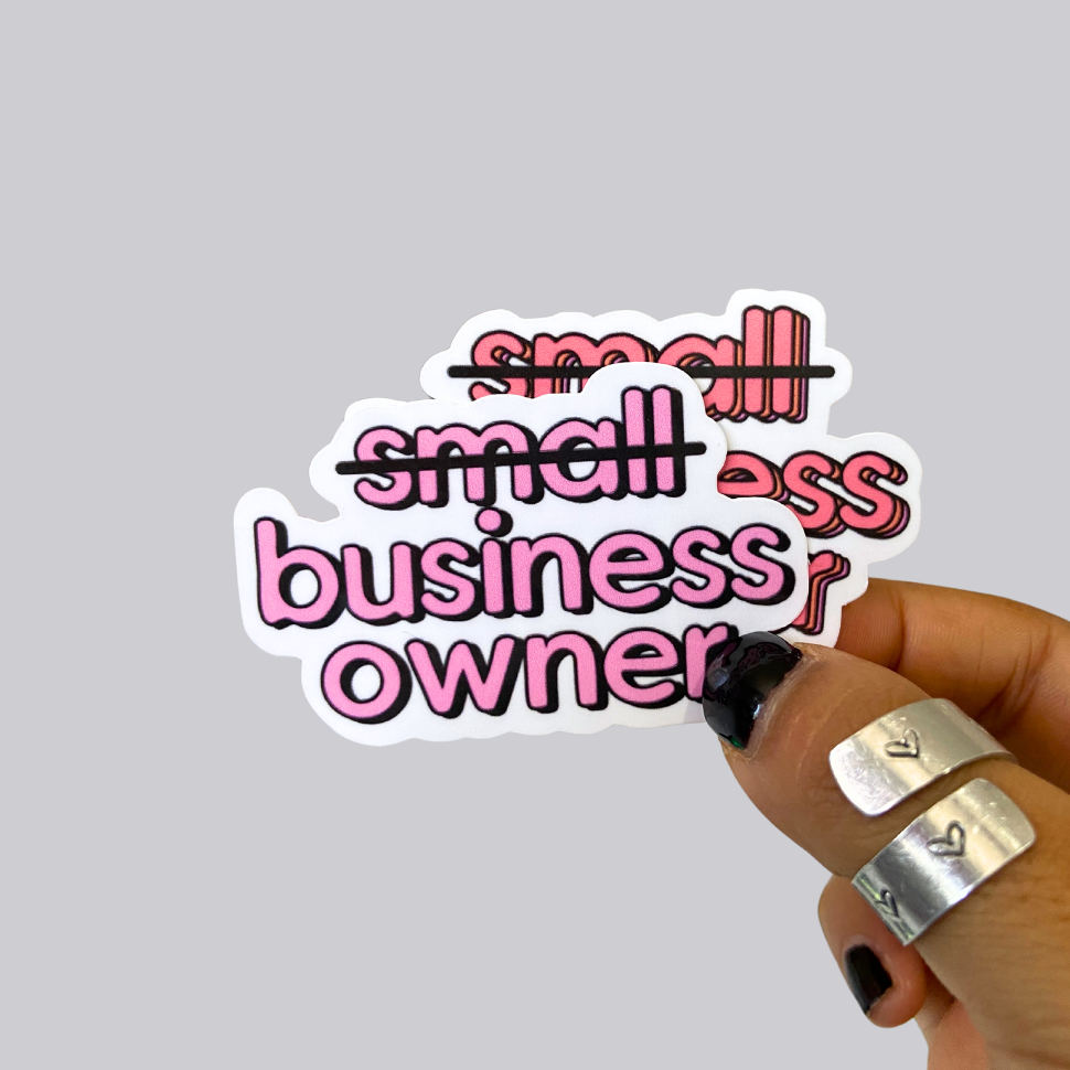Not So Small Business Owner Sticker / Magnet
