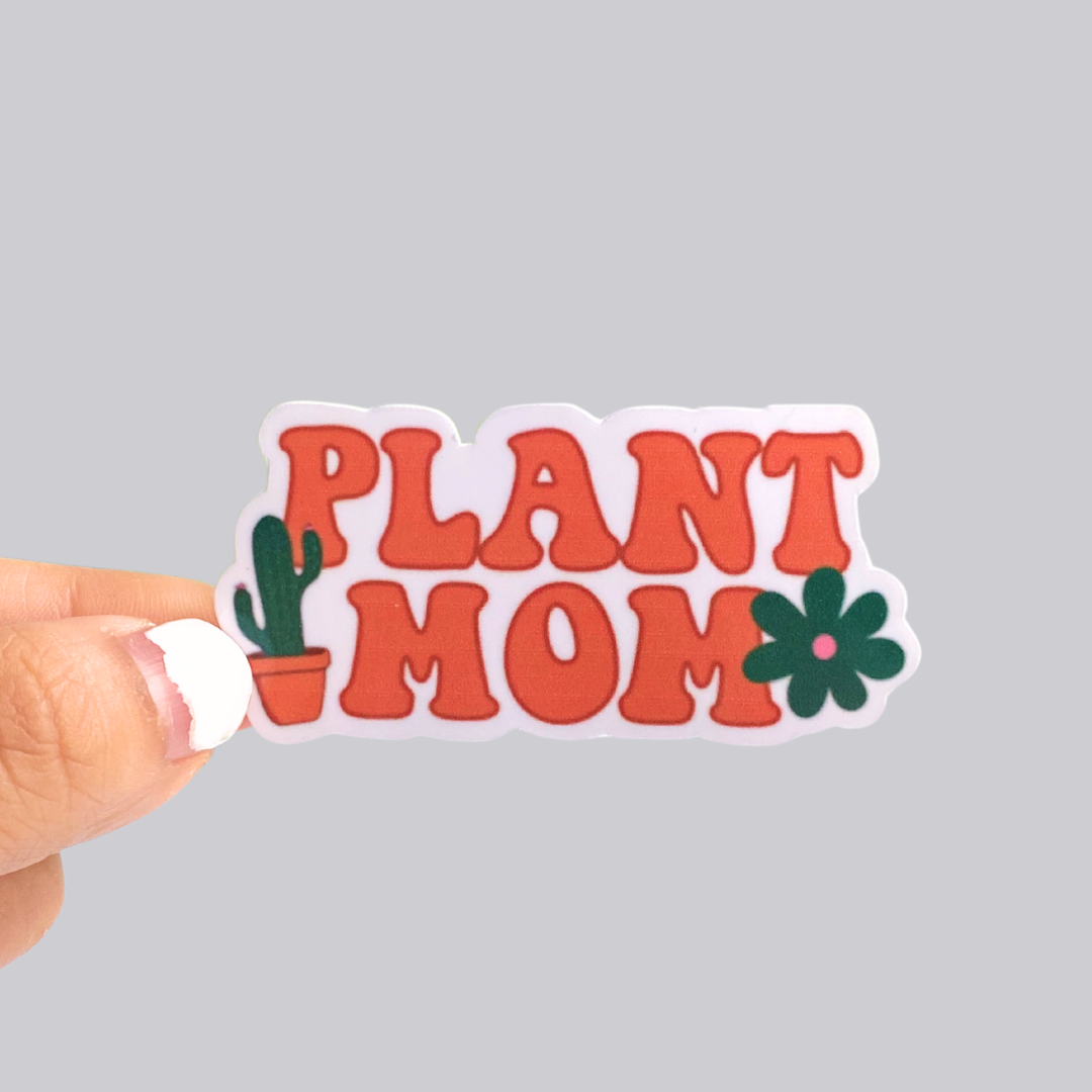 Plant Mom Sticker / Magnet