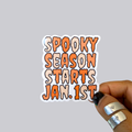 Spooky Season Starts Jan 1st Sticker / Magnet