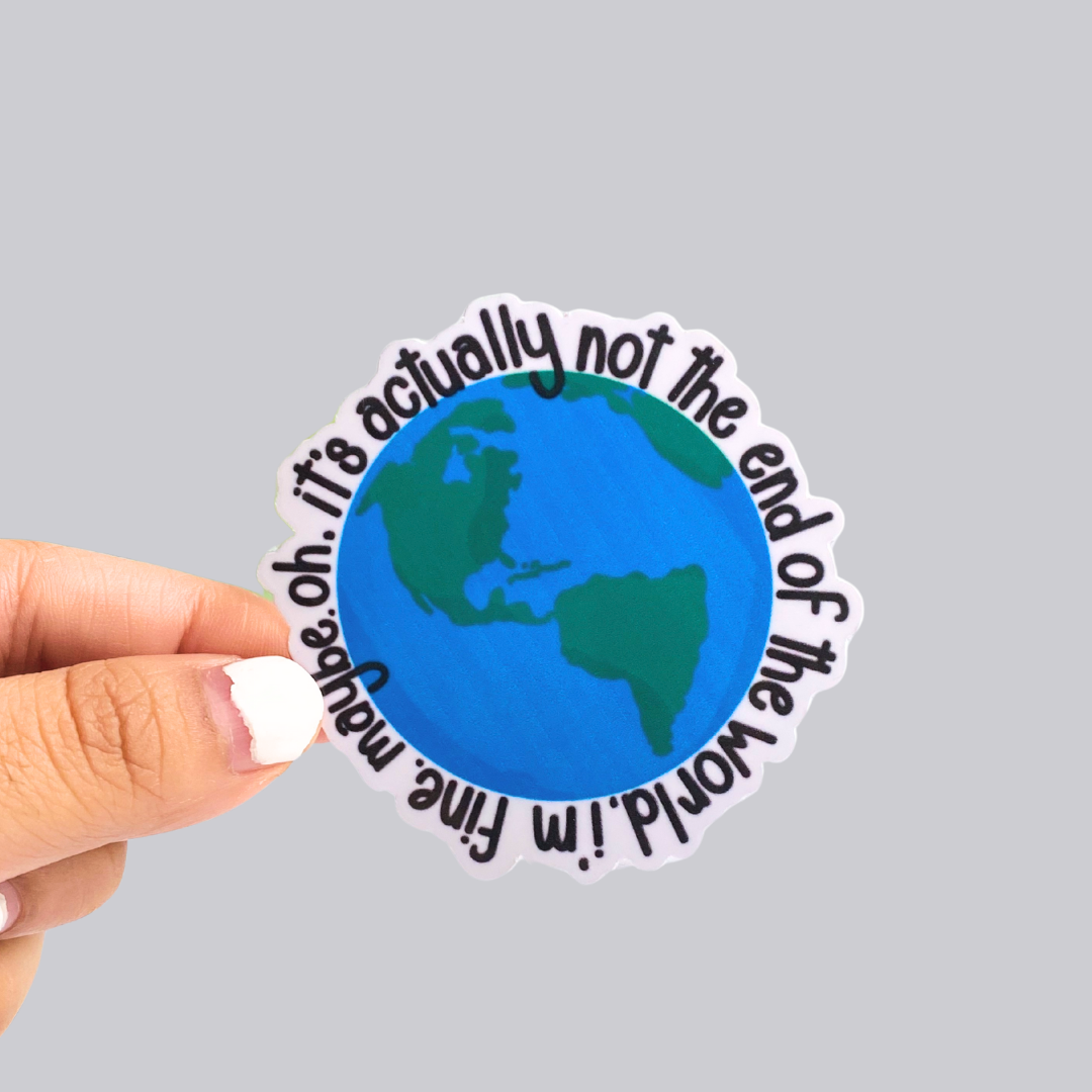 It's Not the End of the World Sticker / Magnet