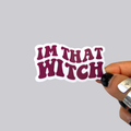 I'm That Witch Sticker / Magnet