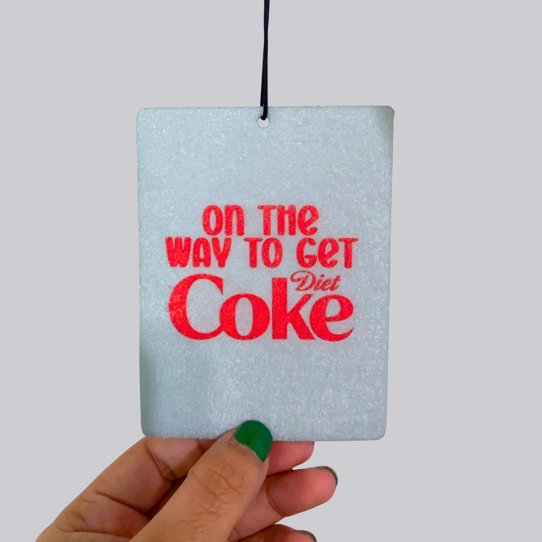 On the Way to Get Diet Soda Hanging Car Air Freshener