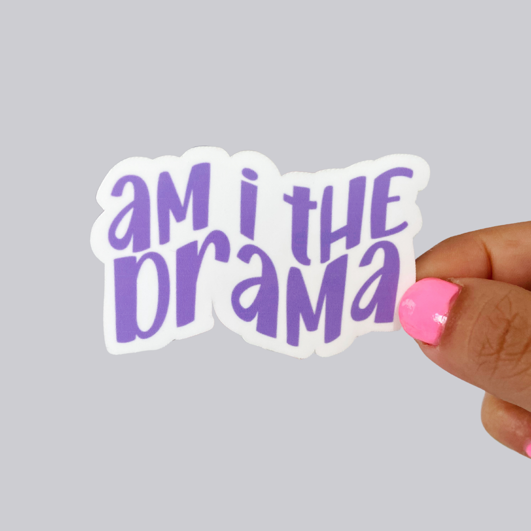 Am I the Drama Sticker / Magnet