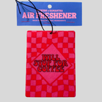 Will Stop For Coffee Hanging Car Air Freshener