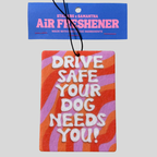 Drive Safe Your Dog Needs You Air Freshener, Car Coasters and Keychain Bundle