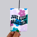 Just Keep Breathin' Hanging Car Air Freshener