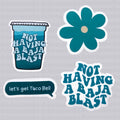 Not Having A Baja Blast Sticker Pack / Magnet